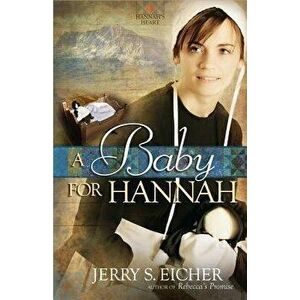 A Baby for Hannah - Jerry S. Eicher imagine