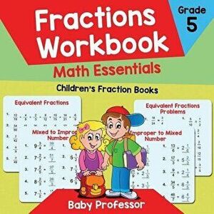 Fractions Workbook Grade 5 Math Essentials: Children's Fraction Books, Paperback - Baby Professor imagine