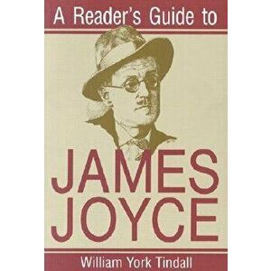 A Reader's Guide to James Joyce - William York Tindall imagine