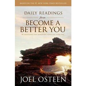 Daily Readings from Become a Better You: 90 Devotions for Improving Your Life Every Day, Paperback - Joel Osteen imagine
