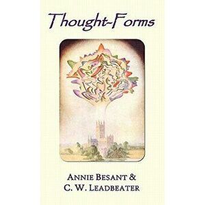 Thought-Forms (Fully Illustrated in Colour), Hardcover - Annie Besant imagine