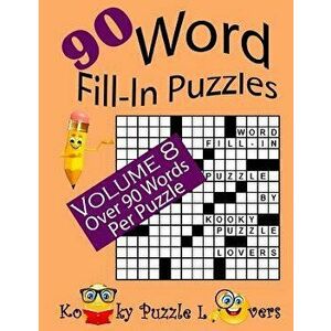 Word Fill-In Puzzles, Volume 8, 90 Puzzles, Paperback - Kooky Puzzle Lovers imagine