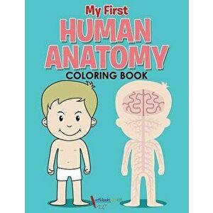 My First Human Anatomy Coloring Book, Paperback - Activibooks For Kids imagine