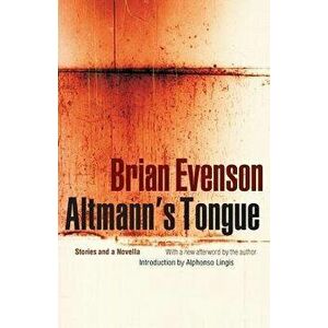 Altmann's Tongue, Paperback - Brian Evenson imagine