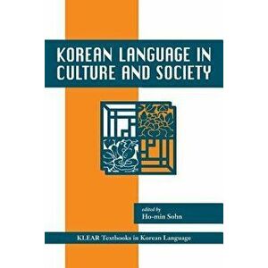 Korean Language in Culture and Society, Paperback - Ho-Min Sohn imagine