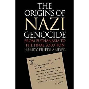 Origins of Nazi Genocide, Paperback - Henry Friedlander imagine