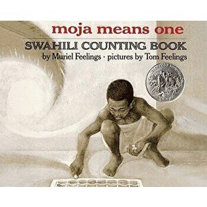 Moja Means One: Swahili Counting Book - Muriel L. Feelings imagine