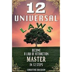 12 Universal Laws: Become a Law of Attraction Master in 12 Steps - Christine Erickson imagine