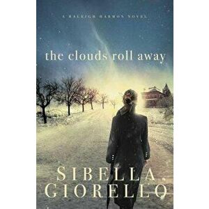 The Clouds Roll Away, Paperback - Sibella Giorello imagine