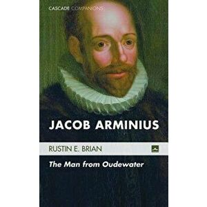 Jacob Arminius, Paperback - Rustin E. Brian imagine