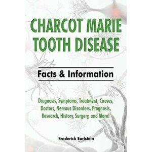 Charcot Marie Tooth Disease: Diagnosis, Symptoms, Treatment, Causes, Doctors, Nervous Disorders, Prognosis, Research, History, Surgery, and More! F, P imagine