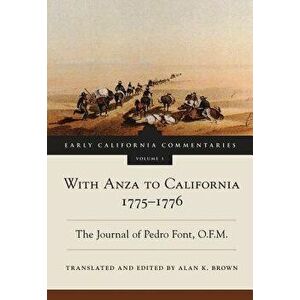 With Anza to California, 1775-1776: The Journal of Pedro Font, O.F.M. - Pedro Font imagine