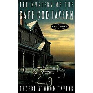 The Mystery of the Cape Cod Tavern, Paperback - Phoebe Atwood Taylor imagine