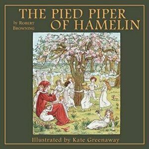The Pied Piper of Hamelin, Paperback - Robert Browning imagine