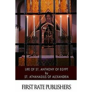 Life of St. Anthony of Egypt, Paperback - St Athanasius of Alexandria imagine