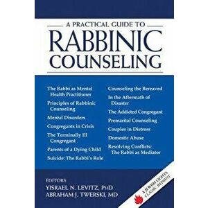 A Practical Guide to Rabbinic Counseling: A Jewish Lights Classic Reprint, Paperback - Yisrael N. Levitz imagine