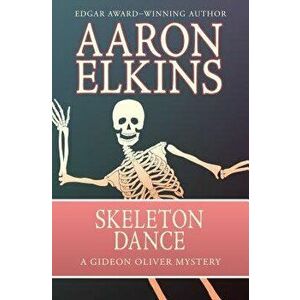 Skeleton Dance, Paperback - Aaron Elkins imagine
