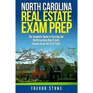 North Carolina Real Estate Exam Prep: The Complete Guide to Passing the North Carolina Real Estate License Exam the First Time!, Paperback - Trevor St imagine
