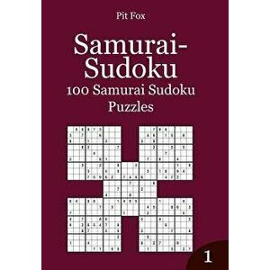 Samurai-Sudoku: 100 Samurai Sudoku Puzzles, Paperback - Pit Fox imagine