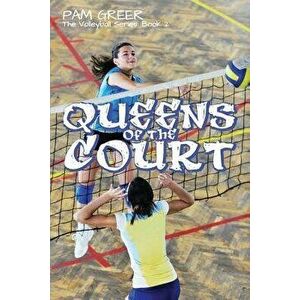 Queens of the Court: The Volleyball Series #2, Paperback - Pam Greer imagine