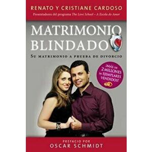 Matrimonio Blindado: Su Matrimonio a Prueba de Divorcio, Paperback - Renato &. Cristiane Cardoso imagine