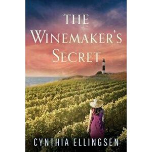The Winemaker's Secret, Paperback - Cynthia Ellingsen imagine