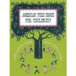 American Folksongs for Children, Paperback - Ruth Seeger imagine
