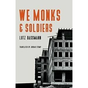 We Monks & Soldiers, Paperback - Lutz Bassmann imagine