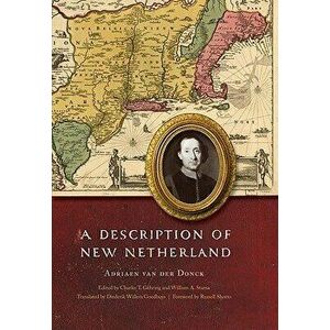 A Description of New Netherland - Adriaen Van Der Donck imagine