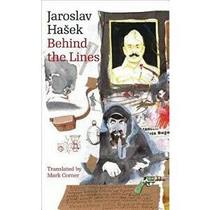 Behind the Lines: Bugulma and Other Stories, Paperback - Jaroslav Hasek imagine