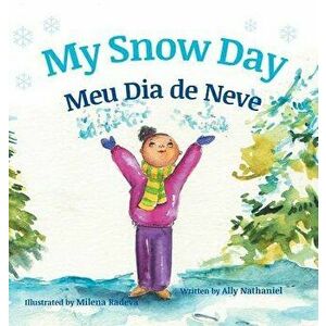 My Snow Day / Meu Dia de Neve: Children's Picture Books in Portuguese, Hardcover - Ally Nathaniel imagine