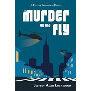 Murder on the Fly, Paperback - Jeffrey Alan Lockwood imagine