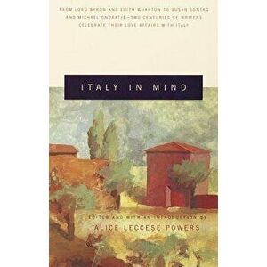 Italy in Mind: An Anthology, Paperback - Alice Leccese Powers imagine