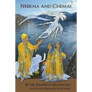 Neekna and Chemai, Paperback - Jeannette Armstrong imagine