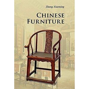 Chinese Furniture, Paperback - Xiaoming Zhang imagine
