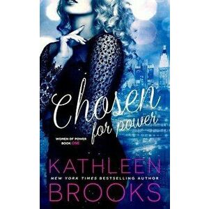 Chosen for Power, Paperback - Kathleen Brooks imagine