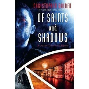 Of Saints and Shadows, Paperback - Christopher Golden imagine