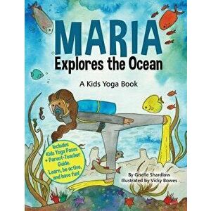 Maria Explores the Ocean: A Kids Yoga Book, Paperback - Giselle Shardlow imagine