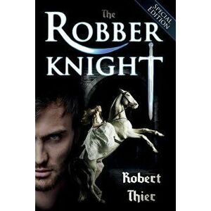 The Robber Knight - Special Edition, Paperback - Robert Thier imagine