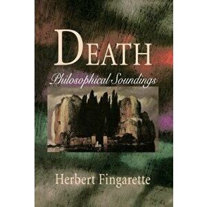 Death: The Gnostic Experience in Jungian Philosophy and Contemporary Culture, Paperback - Herbert Fingarette imagine