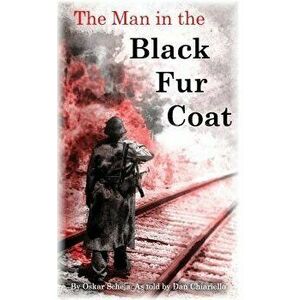 The Man in the Black Fur Coat: A Soldier's Adventures on the Eastern Front, Paperback - MR Oskar Scheja imagine