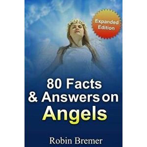 Angels 80 Facts & Answers, Paperback - Robin Bremer imagine