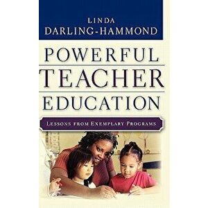 Powerful Teacher Education: Lessons from Exemplary Programs - Linda Darling-Hammond imagine
