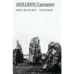 Guillevic: Selected Poems, Paperback - Eugene Guillevic imagine