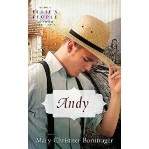 Andy: Ellie's People, Book 6, Paperback - Mary Christner Borntrager imagine