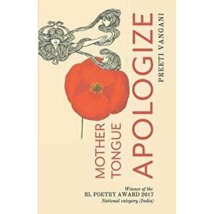 Mother Tongue Apologize, Paperback - Preeti Vangani imagine