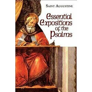 Essential Expositions of the Psalms, Paperback - Augustine imagine