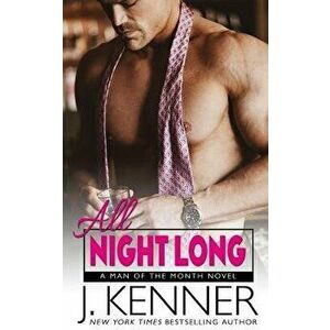 All Night Long, Paperback - J. Kenner imagine