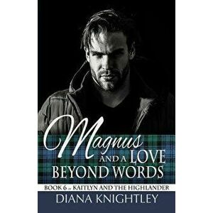 Magnus and a Love Beyond Words, Paperback - Diana Knightley imagine