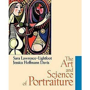 The Art and Science of Portraiture, Paperback - Sara Lawrence-Lightfoot imagine